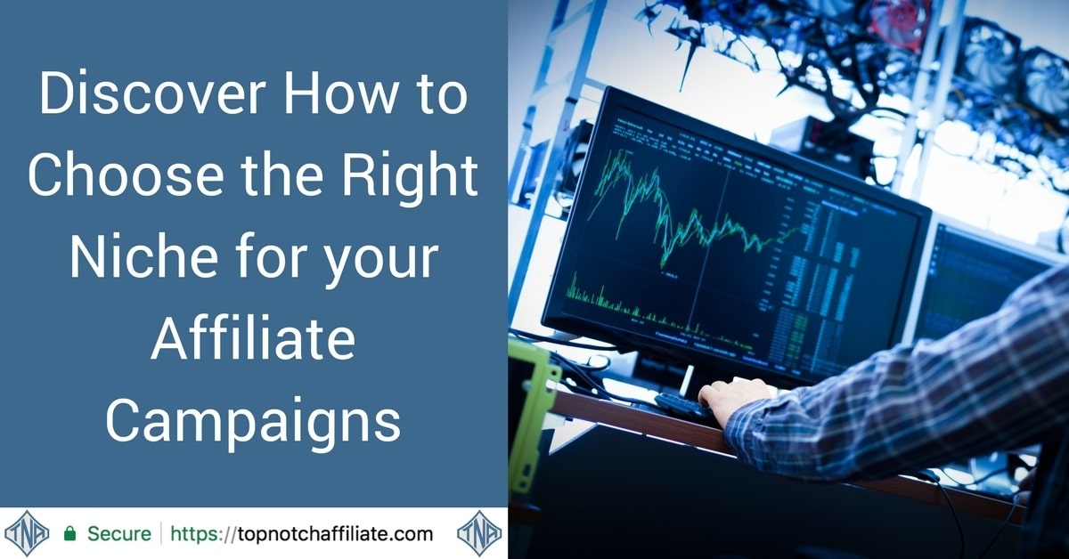 Discover How to Choose the Right Niche for your Affiliate Campaigns