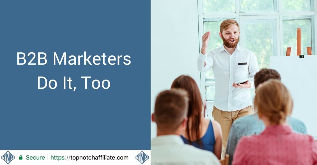 B2B Marketers Do It, Too