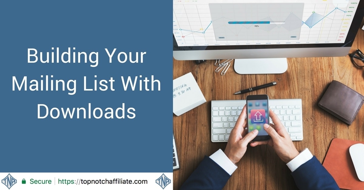 Building Your Mailing List With Downloads