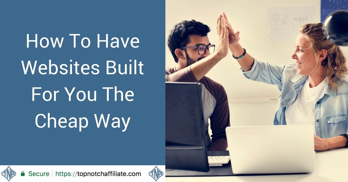 How To Have Websites Built For You The Cheap Way