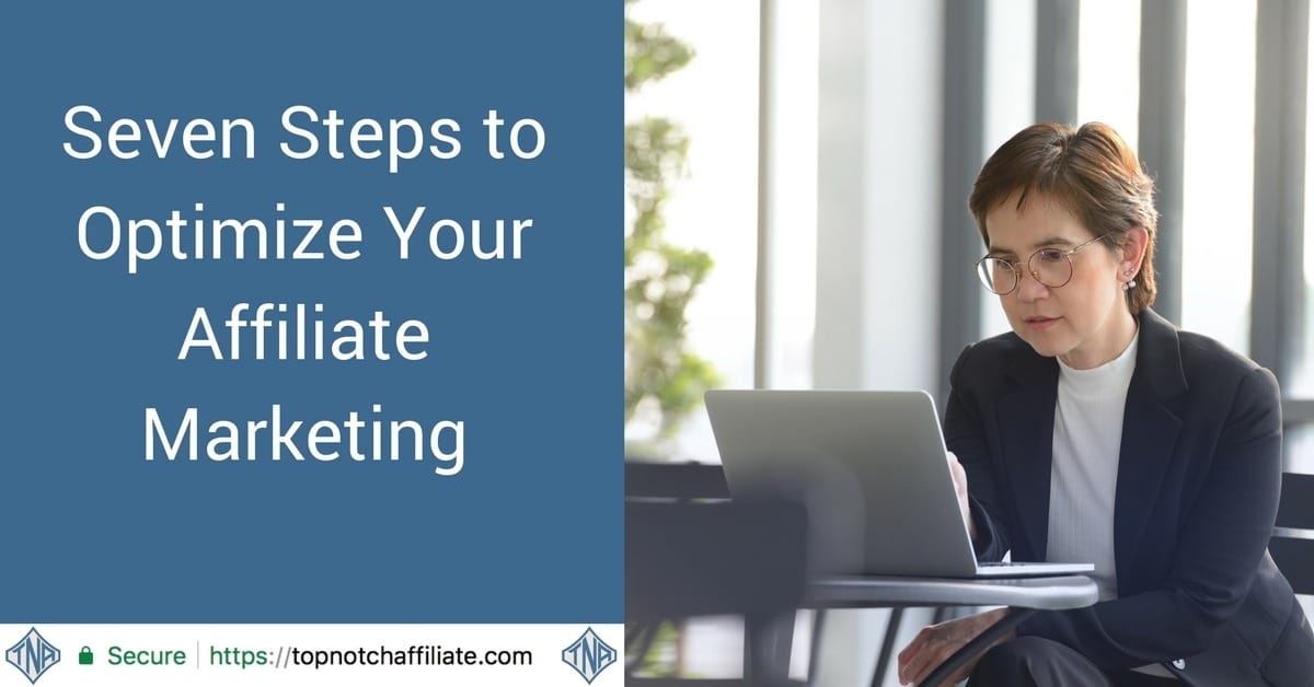 Seven Steps to Optimize Your Affiliate Marketing
