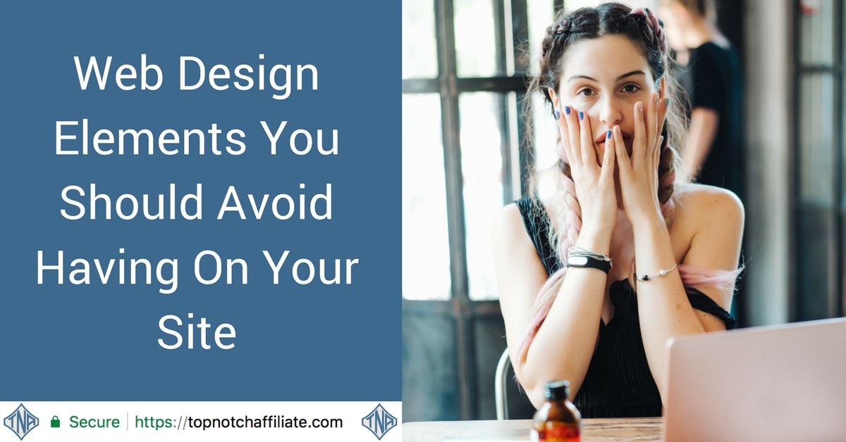 Web Design Elements You Should Avoid Having On Your Site